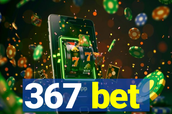 367 bet